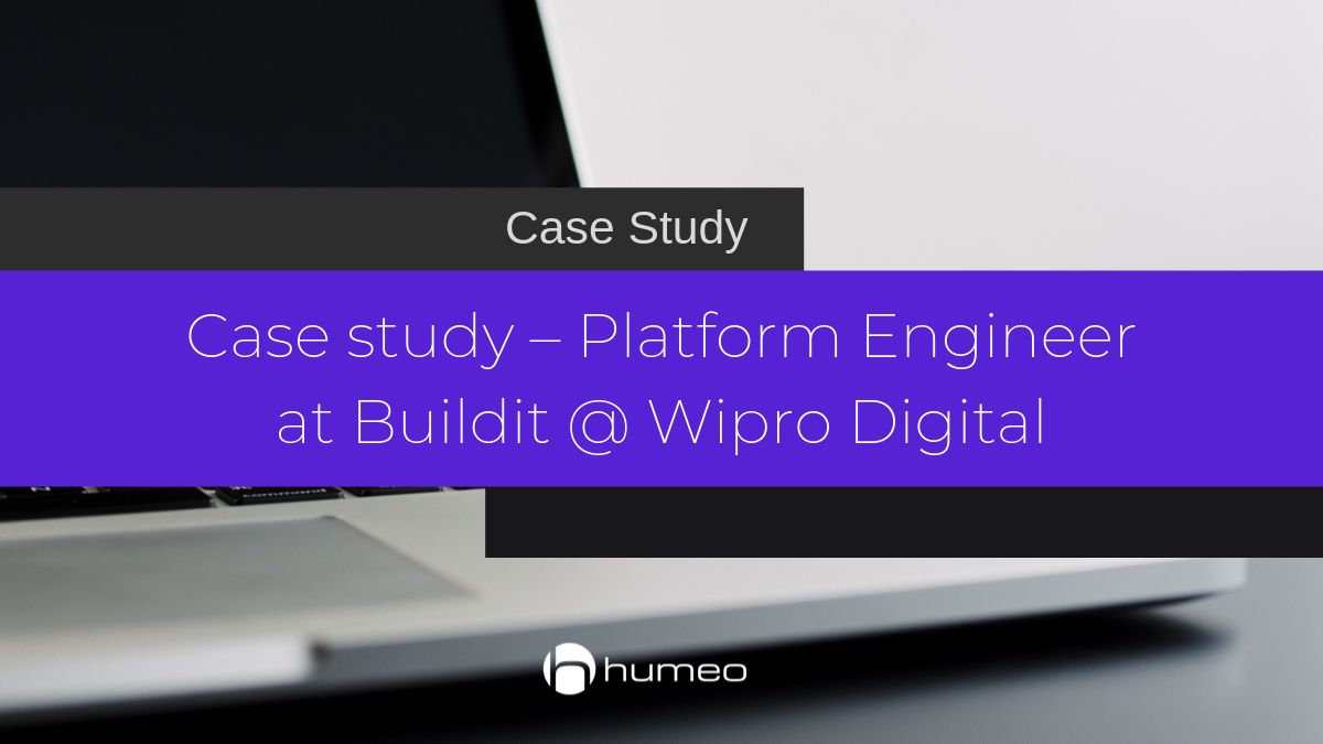Case Study – Platform Engineer at Buildit @ Wipro Digital