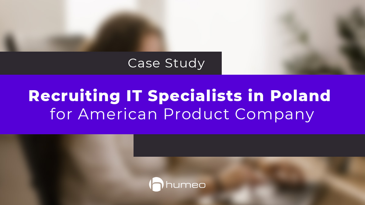 Recruiting IT Specialists in Poland for American Product Company