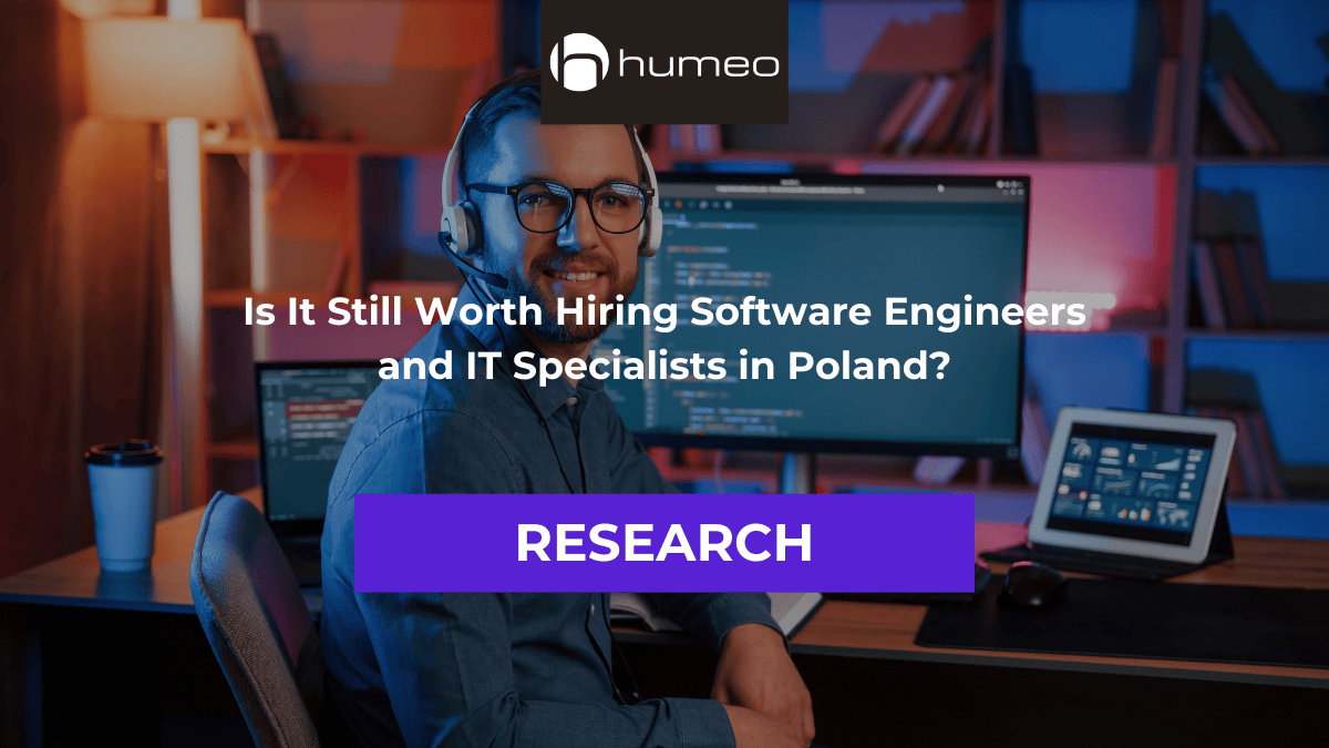 Is It Still Worth Hiring Software Engineers and IT Specialists in Poland?